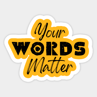 Speech Therapist Your words Matter , SLP, SLPA Sticker